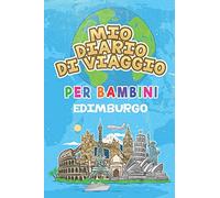 Mio Diario Di Viaggio Per Bambini Edimburgo: 6x9 Diario di viaggio e di appunti per bambini I Completa e disegna I Con suggerimenti I Regalo perfetto per il tuo bambino per le tue vacanze in Edimburgo