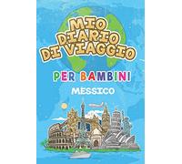 Mio Diario Di Viaggio Per Bambini Messico: 6x9 Diario di viaggio e di appunti per bambini I Completa e disegna I Con suggerimenti I Regalo perfetto per il tuo bambino per le tue vacanze in Messico
