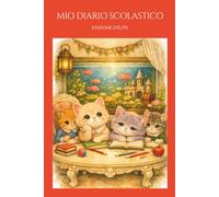 MIO DIARIO SCOLASTICO: EDIZIONE D'ÉLITE: Agenda Diario Perpetuo Non Datato