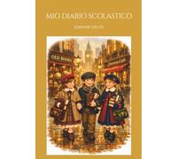 MIO DIARIO SCOLASTICO: EDIZIONE D'ÉLITE: Agenda Diario Perpetuo Non Datato
