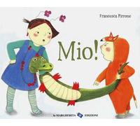 Mio! Ediz. a colori