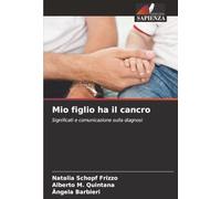 Mio figlio ha il cancro: Significati e comunicazione sulla diagnosi