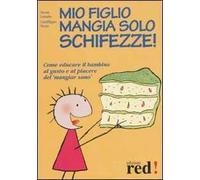 Mio figlio mangia solo schifezze!