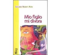 Mio figlio mi divora