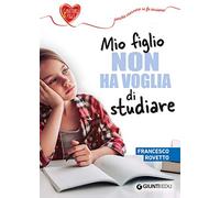 Mio figlio non ha voglia di studiare