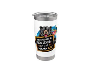 Mio figlio potrebbe non essere verbale ma questa mamma non è divertente orso Bicchiere termico in acciaio inox doppia parete