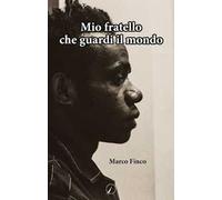 Mio fratello che guardi il mondo