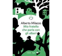Mio fratello che parla con gli alberi. Piazza bella piazza. Libro + audiolibro. Con File audio per il download