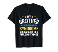 Mio fratello con sindrome di Down è capace di cose incredibili Maglietta