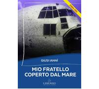 Mio fratello coperto dal mare [Paperback] Iannì, Giusi