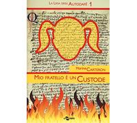 Mio fratello è un custode. La Lega degli Autodafé (Vol. 1)