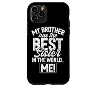 Mio fratello ha la sorella migliore del mondo Io sono una sorella divertente Custodia per iPhone 11 Pro