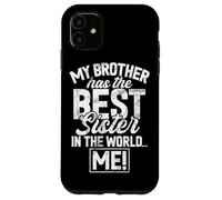 Mio fratello ha la sorella migliore del mondo Io sono una sorella divertente Custodia per iPhone 11