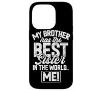 Mio fratello ha la sorella migliore del mondo Io sono una sorella divertente Custodia per iPhone 14 Pro