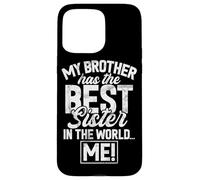 Mio fratello ha la sorella migliore del mondo Io sono una sorella divertente Custodia per iPhone 15 Pro Max