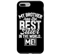 Mio fratello ha la sorella migliore del mondo Io sono una sorella divertente Custodia per iPhone 7 Plus/8 Plus