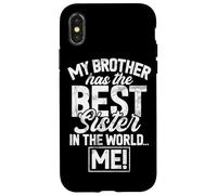 Mio fratello ha la sorella migliore del mondo Io sono una sorella divertente Custodia per iPhone X/XS