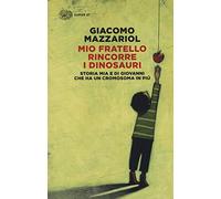Mio fratello rincorre i dinosauri. Storia mia e di Giovanni che ha un cromosoma in più