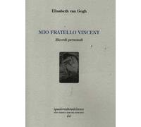 Mio fratello Vincent. Ricordi personali