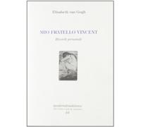 Mio fratello Vincent. Ricordi personali