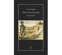 Mio malgrado. Saldati scelti