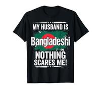 Mio Marito è Bangladesh Niente Mi spaventa Maglietta