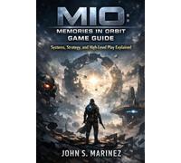 MIO: Memory in Orbit Game Guide: Systems, Strategy, and High-Level Play Explained