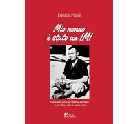 Mio nonno è stato un IMI - Pizzoli Daniele