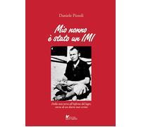Mio nonno è stato un IMI - Pizzoli Daniele