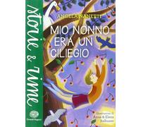 Mio nonno era un ciliegio. Ediz. a colori