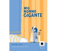 Mio nonno gigante. Ediz. ad alta leggibilità