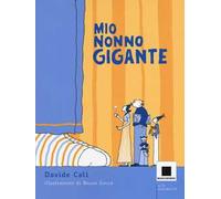 Mio nonno gigante. Ediz. ad alta leggibilità