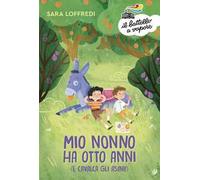 Mio nonno ha otto anni (e cavalca gli asini!)