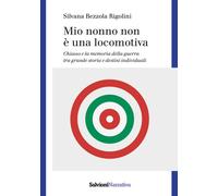 Mio nonno non è una locomotiva. Chiasso e la memoria della guerra