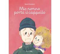 Mio nonno porta il cappello. Ediz. illustrata. Con audiolibro online