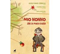 Mio nonno, re di poca cosa