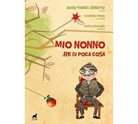 Mio nonno, re di poca cosa