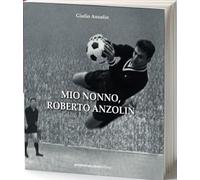 Mio nonno, Roberto Anzolin