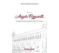Mio padre Angelo Fizzarotti. La passione per la politica e per la musica