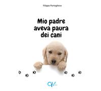 Mio padre aveva paura dei cani