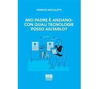 Mio padre è anziano: con quali tecnologie posso aiutarlo?