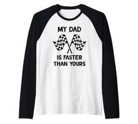 Mio Padre è più Veloce del Tuo Figlio delle Corse Figlia Maglia con Maniche Raglan