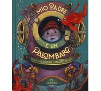 Libri Elisa Sabatinelli - Mio Padre E Un Palombaro