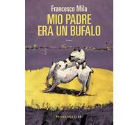 Mio padre era un bufalo