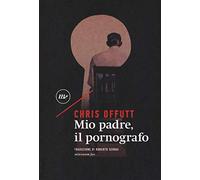 Mio padre, il pornografo di Chris Offutt - minimum fax, 2019