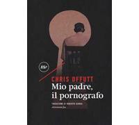 Mio padre, il pornografo
