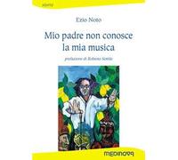 Mio padre non conosce la mia musica