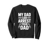 Mio Padre può arrestare Tuo Padre Felpa