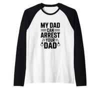 Mio Padre può arrestare Tuo Padre Maglia con Maniche Raglan