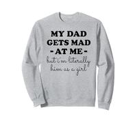 Mio Padre Si arrabbia con Me, ma io Sono letteralmente Lui Come Una Ragazza Felpa